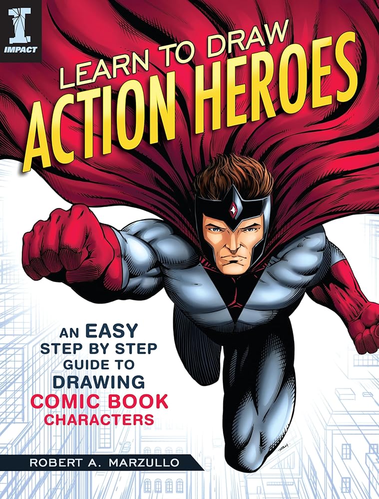 Learn to Draw Action Heroes: An Easy Step by Step Guide to Drawing Comic Book Characters cover image