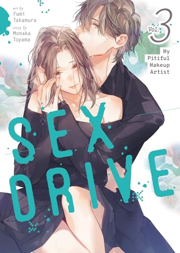 SEX DRIVE (Manga) Vol. 3 - My Pitiful Makeup Artist (SEX DRIVE cover image