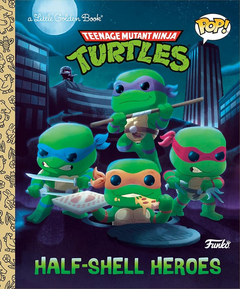 Teenage Mutant Ninja Turtles: Half-Shell Heroes (Funko Pop!) (Little Golden Book) cover image
