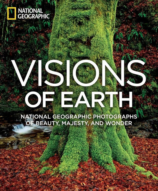 Visions of Earth: National Geographic Photographs of Beauty, Majesty, and Wonder (National Geographic Collectors Series) cover image