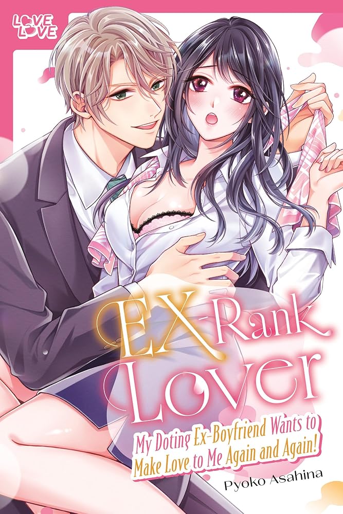 EX-Rank Lover: My Doting Ex-Boyfriend Wants to Make Love to Me Again and Again! cover image
