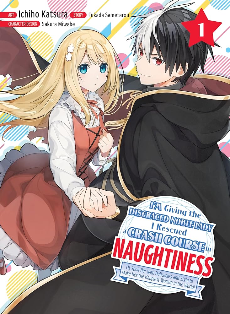I'm Giving the Disgraced Noble Lady I Rescued a Crash Course in Naughtiness 1: Ill Spoil Her with Delicacies and Style to Make Her the Happiness Woman in the World! cover image