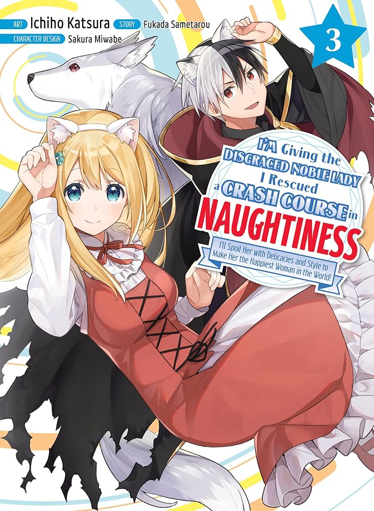 I'm Giving the Disgraced Noble Lady I Rescued a Crash Course in Naughtiness 3 cover image
