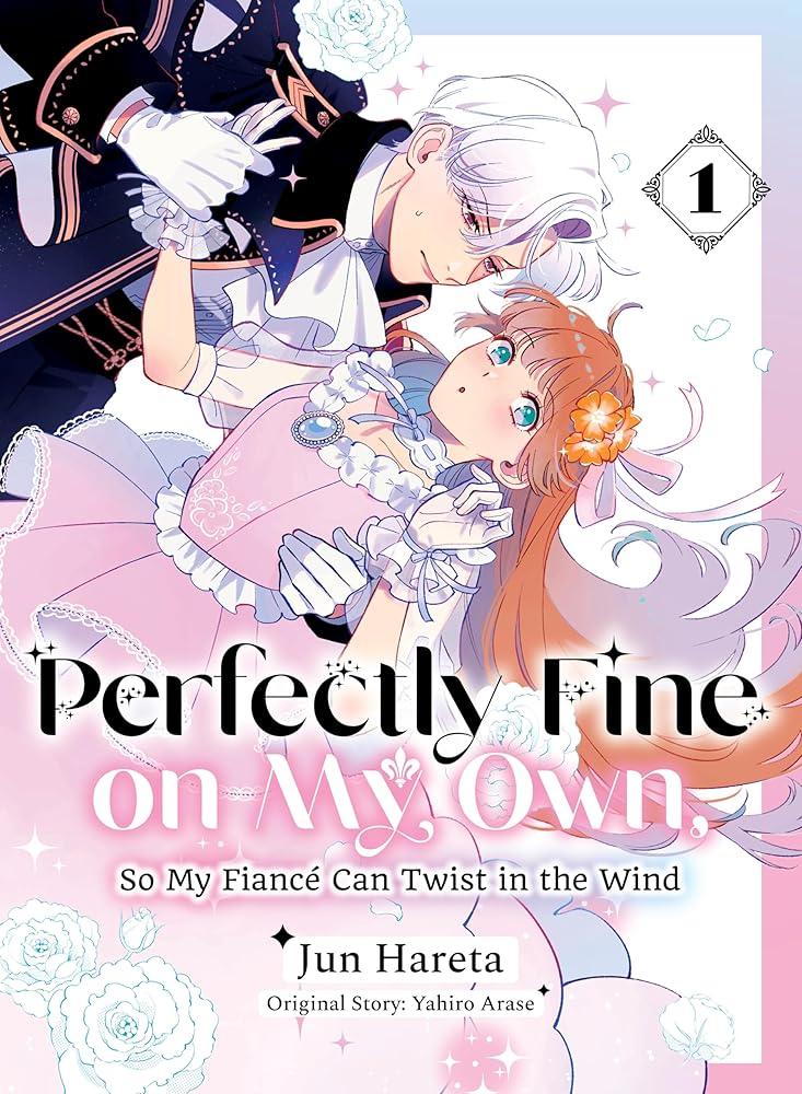 Perfectly Fine on My Own, So My Fiancé Can Twist in the Wind 1 cover image