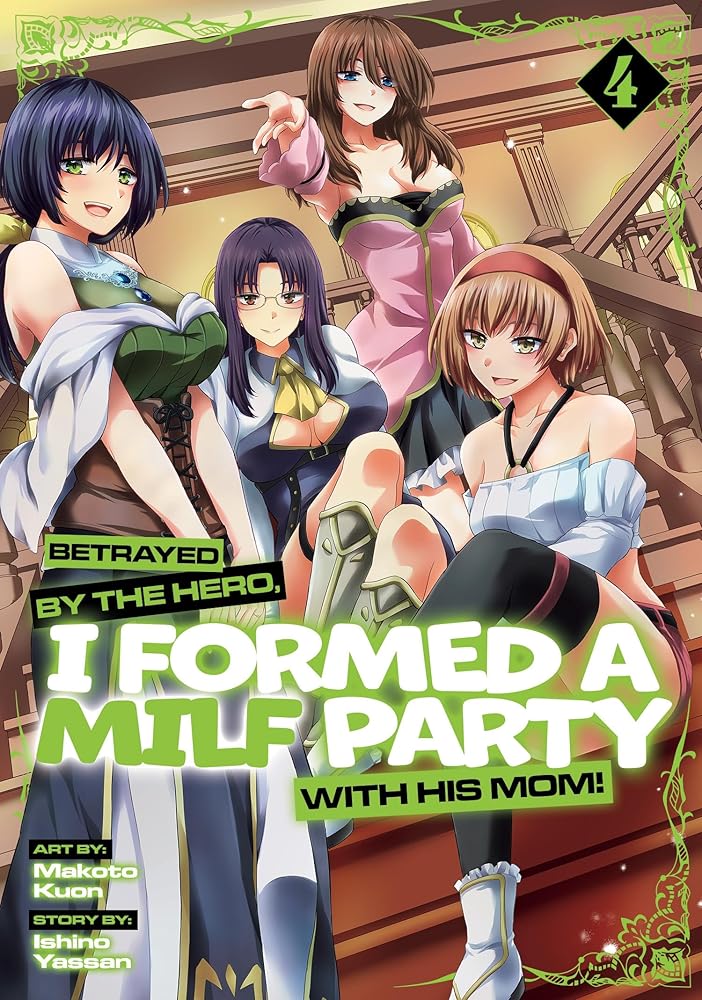 Betrayed by the Hero, I Formed a MILF Party with His Mom! (Manga) Vol. 4 cover image